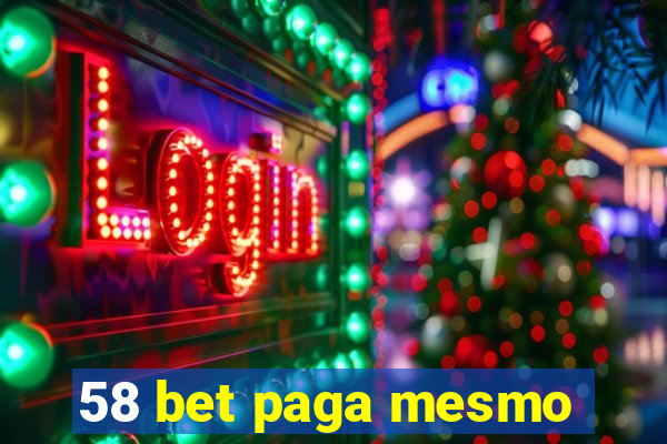 58 bet paga mesmo